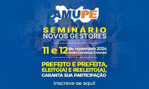 amupe-reune-prefeitos-eleitos-em-seminario-de-novos-gestores