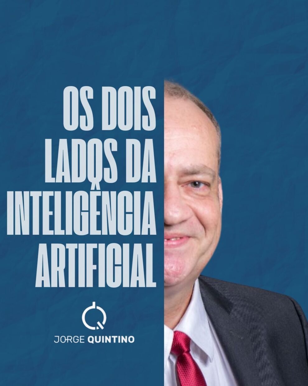 os-dois-lados-da-inteligencia-artificial:-por-jorge-quintino
