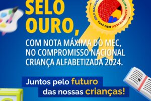 educacao-municipal-de-floresta-recebe-selo-ouro-no-compromisso-nacional-crianca-alfabetizada-2024