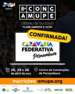 congresso-da-amupe-vai-sediar-caravana-de-ministerios-do-governo-federal