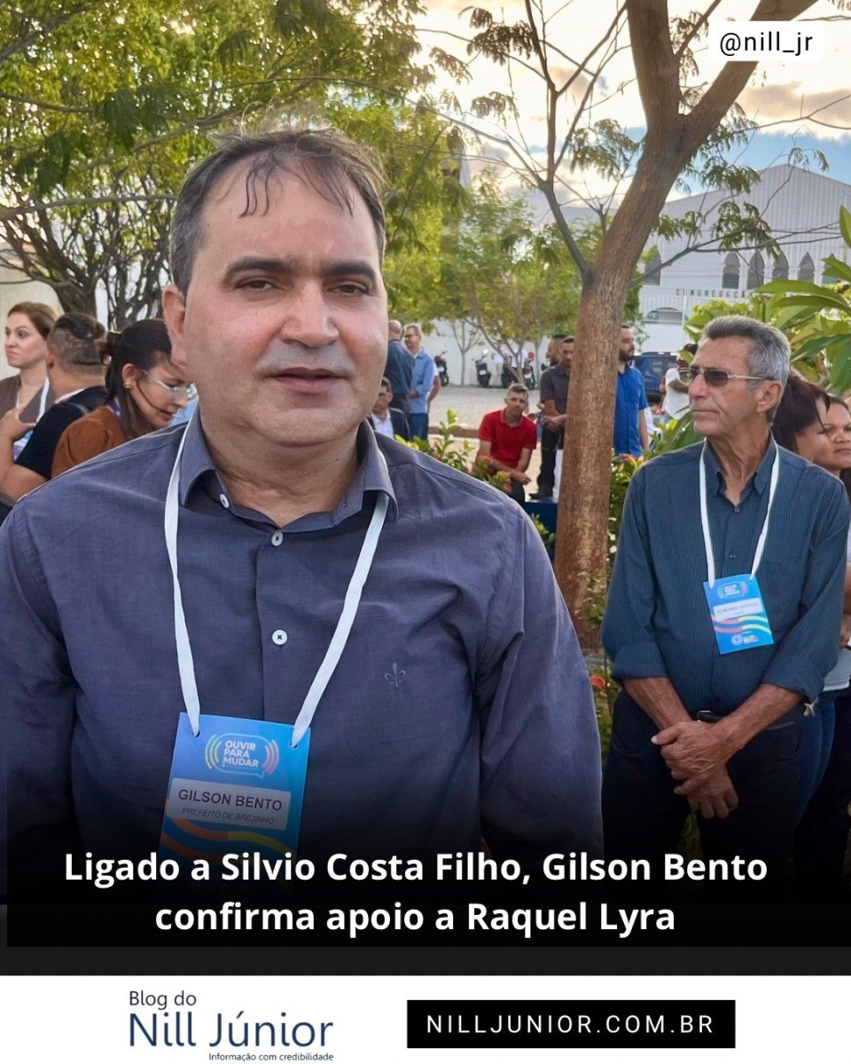 ligado-a-silvio-costa-filho,-gilson-bento-confirma-apoio-a-raquel-lyra