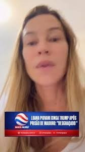 luana-piovani-xinga-trump-de-tudo-que-e-nome-apos-prisao-de-maduro:-“desgracado”